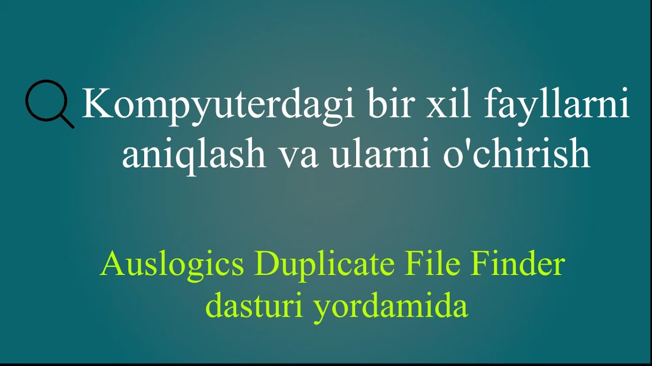 Kompyuterdagi bir xil fayllarni aniqlash va ularni o'chirish! Auslogics Duplicate File Finder